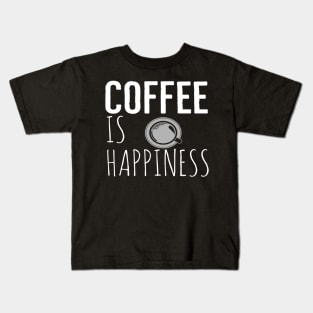 Coffee Is Happiness Funny Kids T-Shirt